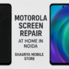 Motorola-Screen-Repair-Services-in-Noida-1.png
